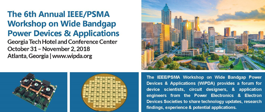 The 6th Workshop on Wide Bandgap Power Devices and Applications (WiPDA 2018)